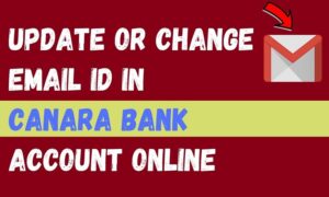 Change Canara Bank Registered Email ID Online