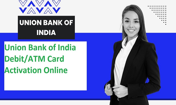 Union Bank of India Debit Card Activation Online